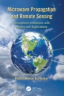 Microwave Propagation and Remote Sensing : Atmospheric Influences with Models and Applications - Book