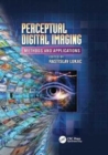 Perceptual Digital Imaging : Methods and Applications - Book