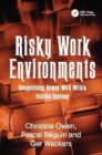 Risky Work Environments : Reappraising Human Work Within Fallible Systems - Book