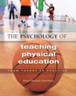 The Psychology of Teaching Physical Education : From Theory to Practice - Book