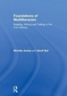 Foundations of Multiliteracies : Reading, Writing and Talking in the 21st Century - Book