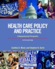 Health Care Policy and Practice : A Biopsychosocial Perspective - Book