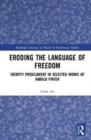 Eroding the Language of Freedom : Identity Predicament in Selected Works of Harold Pinter - Book