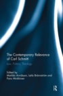The Contemporary Relevance of Carl Schmitt : Law, Politics, Theology - Book