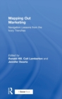 Mapping Out Marketing : Navigation Lessons from the Ivory Trenches - Book