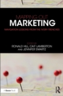 Mapping Out Marketing : Navigation Lessons from the Ivory Trenches - Book