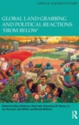 Global Land Grabbing and Political Reactions 'from Below' - Book