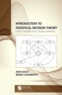 Introduction to Statistical Decision Theory : Utility Theory and Causal Analysis - Book