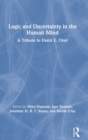 Logic and Uncertainty in the Human Mind : A Tribute to David E. Over - Book