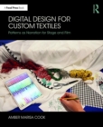 Digital Design for Custom Textiles : Patterns as Narration for Stage and Film - Book