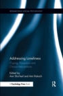 Addressing Loneliness : Coping, Prevention and Clinical Interventions - Book