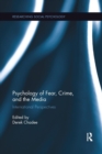 Psychology of Fear, Crime and the Media : International Perspectives - Book