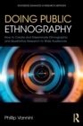 Doing Public Ethnography : How to Create and Disseminate Ethnographic and Qualitative Research to Wide Audiences - Book