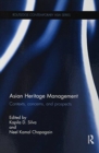 Asian Heritage Management : Contexts, Concerns, and Prospects - Book