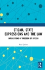 Stigma, State Expressions and the Law : Implications of Freedom of Speech - Book