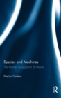 Species and Machines : The Human Subjugation of Nature - Book