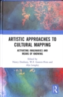 Artistic Approaches to Cultural Mapping : Activating Imaginaries and Means of Knowing - Book