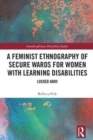 A Feminist Ethnography of Secure Wards for Women with Learning Disabilities : Locked Away - Book