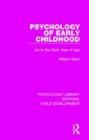Psychology of Early Childhood : Up to the Sixth Year of Age - Book