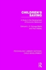 Children's Saving : A Study in the Development of Economic Behaviour - Book