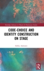 Code-Choice and Identity Construction on Stage - Book