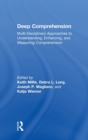Deep Comprehension : Multi-Disciplinary Approaches to Understanding, Enhancing, and Measuring Comprehension - Book