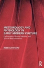 Meteorology and Physiology in Early Modern Culture : Earthquakes, Human Identity, and Textual Representation - Book