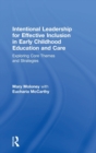Intentional Leadership for Effective Inclusion in Early Childhood Education and Care : Exploring Core Themes and Strategies - Book