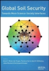 Global Soil Security: Towards More Science-Society Interfaces : Proceedings of the Global Soil Security 2016 Conference, December 5-6, 2016, Paris, France - Book