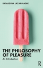 The Philosophy of Pleasure : An Introduction - Book