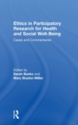 Ethics in Participatory Research for Health and Social Well-Being : Cases and Commentaries - Book