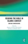 Reading the Bible in Islamic Context : Qur'anic Conversations - Book