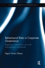 Behavioural Risks in Corporate Governance : Regulatory Intervention as a Risk Management Mechanism - Book