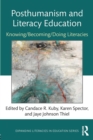 Posthumanism and Literacy Education : Knowing/Becoming/Doing Literacies - Book