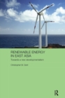 Renewable Energy in East Asia : Towards a New Developmentalism - Book