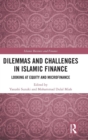 Dilemmas and Challenges in Islamic Finance : Looking at Equity and Microfinance - Book