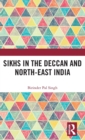 Sikhs in the Deccan and North-East India - Book