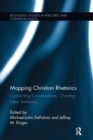Mapping Christian Rhetorics : Connecting Conversations, Charting New Territories - Book