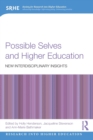 Possible Selves and Higher Education : New Interdisciplinary Insights - Book