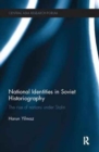 National Identities in Soviet Historiography : The Rise of Nations under Stalin - Book