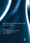 Reproducing Citizens: family, state and civil society - Book