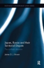 Japan, Russia and their Territorial Dispute : The Northern Delusion - Book
