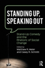 Standing Up, Speaking Out : Stand-Up Comedy and the Rhetoric of Social Change - Book