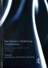 Elite Schools in Globalising Circumstances : New Conceptual Directions and Connections - Book