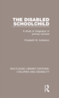 The Disabled Schoolchild : A Study of Integration in Primary Schools - Book