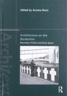 Architecture on the Borderline : Boundary Politics and Built Space - Book
