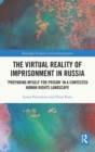 The Virtual Reality of Imprisonment in Russia : 'Preparing myself for Prison' in a Contested Human Rights Landscape - Book