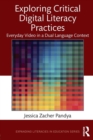 Exploring Critical Digital Literacy Practices : Everyday Video in a Dual Language Context - Book
