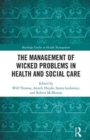 The Management of Wicked Problems in Health and Social Care - Book
