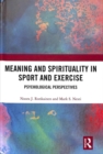 Meaning and Spirituality in Sport and Exercise : Psychological Perspectives - Book